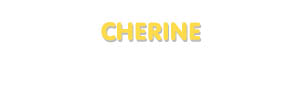 Der Vorname Cherine