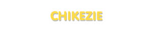 Der Vorname Chikezie