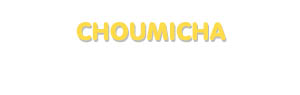 Der Vorname Choumicha