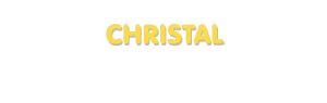 Der Vorname Christal