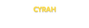 Der Vorname Cyrah
