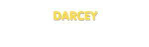 Der Vorname Darcey