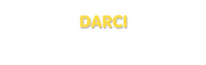 Der Vorname Darci