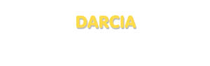 Der Vorname Darcia