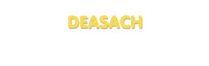 Der Vorname Deasach