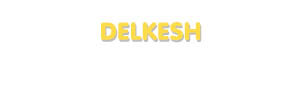 Der Vorname Delkesh