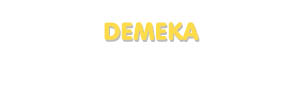 Der Vorname Demeka