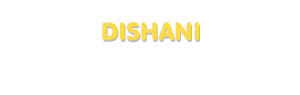 Der Vorname Dishani