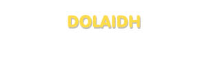 Der Vorname Dolaidh