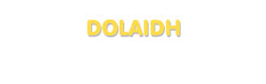 Der Vorname Dolaidh