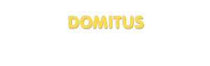 Der Vorname Domitus