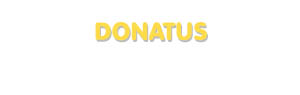 Der Vorname Donatus