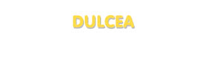 Der Vorname Dulcea