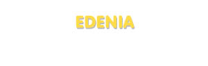 Der Vorname Edenia
