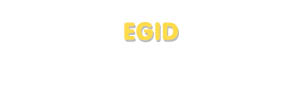 Der Vorname Egid