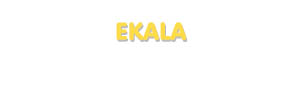 Der Vorname Ekala