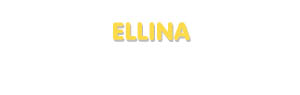 Der Vorname Ellina