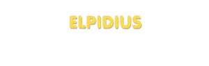 Der Vorname Elpidius