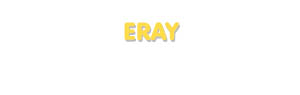 Der Vorname Eray