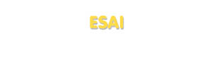Der Vorname Esai