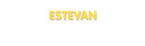 Der Vorname Estevan