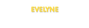 Der Vorname Evelyne