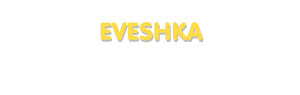 Der Vorname Eveshka