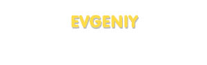 Der Vorname Evgeniy