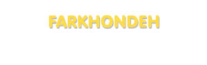 Der Vorname Farkhondeh