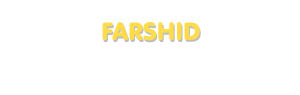 Der Vorname Farshid