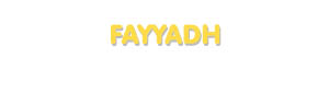 Der Vorname Fayyadh