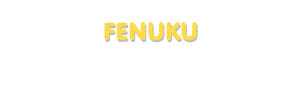 Der Vorname Fenuku