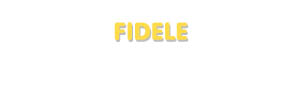 Der Vorname Fidele