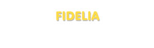 Der Vorname Fidelia