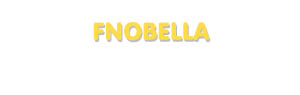Der Vorname Fnobella