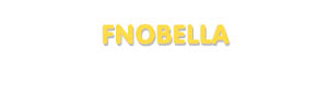 Der Vorname Fnobella