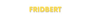 Der Vorname Fridbert