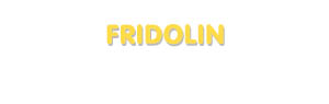 Der Vorname Fridolin