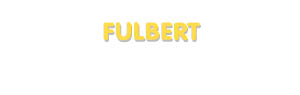 Der Vorname Fulbert