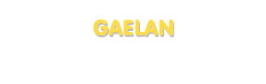 Der Vorname Gaelan