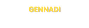 Der Vorname Gennadi