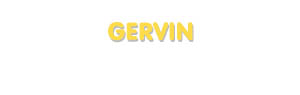 Der Vorname Gervin