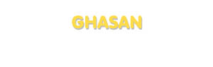 Der Vorname Ghasan