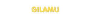 Der Vorname Gilamu