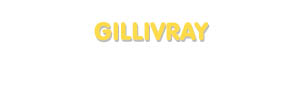 Der Vorname Gillivray