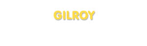 Der Vorname Gilroy