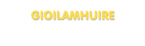 Der Vorname Gioilamhuire