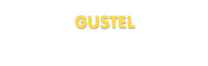 Der Vorname Gustel