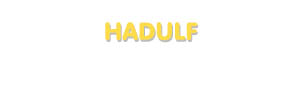 Der Vorname Hadulf