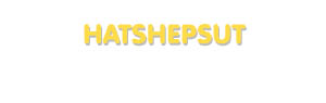 Der Vorname Hatshepsut